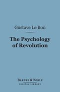 Psychology of Revolution (Barnes & Noble Digital Library)