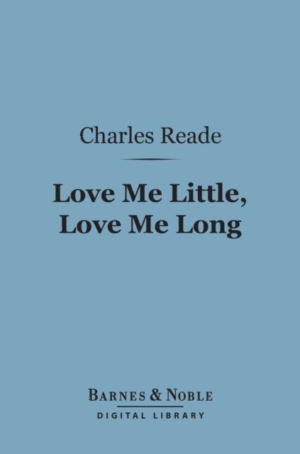 Love Me Little, Love Me Long (Barnes & Noble Digital Library)