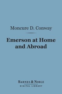 Emerson at Home and Abroad (Barnes & Noble Digital Library)