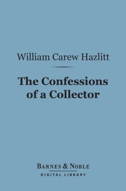 Confessions of a Collector (Barnes & Noble Digital Library)