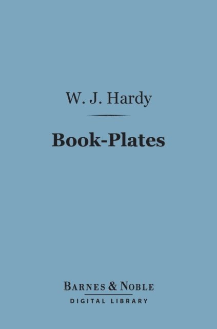 William John Hardy - Book-Plates (Barnes & Noble Digital Library), E-bok
