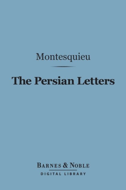 Montesquieu - Persian Letters (Barnes & Noble Digital Library), E-bok