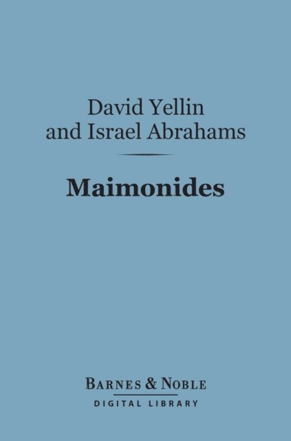 Israel Abrahams, David Yellin - Maimonides (Barnes & Noble Digital Library), E-bok