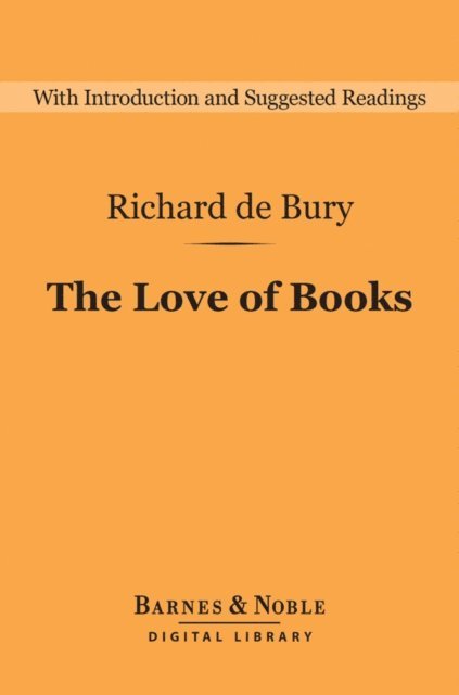 Richard de Bury - Love of Books (Barnes & Noble Digital Library), E-bok