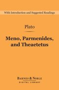 Meno, Parmenides, and Theaetetus (Barnes & Noble Digital Library)