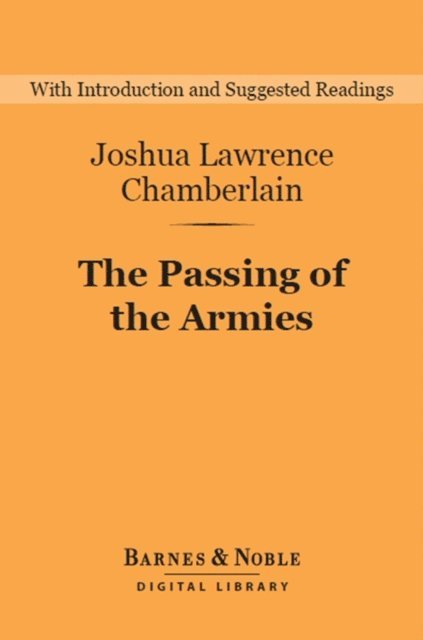 Joshua Lawrence Chamberlain - Passing of the Armies (Barnes & Noble Digital Library), E-bok