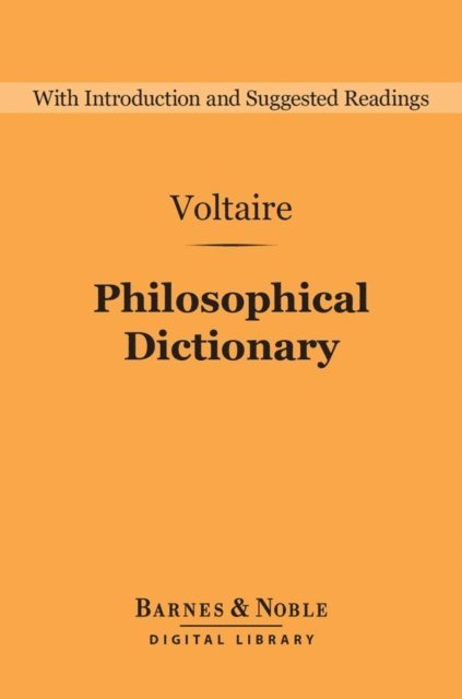 Francois Marie Arouet Voltaire - Philosophical Dictionary (Barnes & Noble Digital Library), E-bok