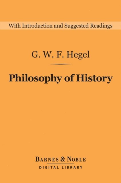 G. W. F. Hegel - Philosophy of History (Barnes & Noble Digital Library), E-bok