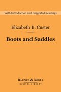 Boots and Saddles: Life in Dakota with General Custer (Barnes & Noble Digital Library)