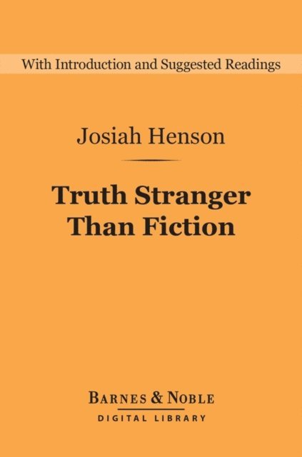 Josiah Henson - Truth Stranger Than Fiction (Barnes & Noble Digital Library), E-bok