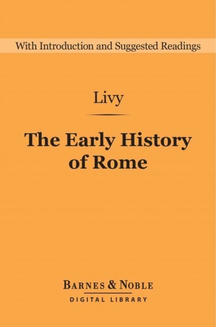 Matthew Peacock - Early History of Rome (Barnes & Noble Digital Library), E-bok