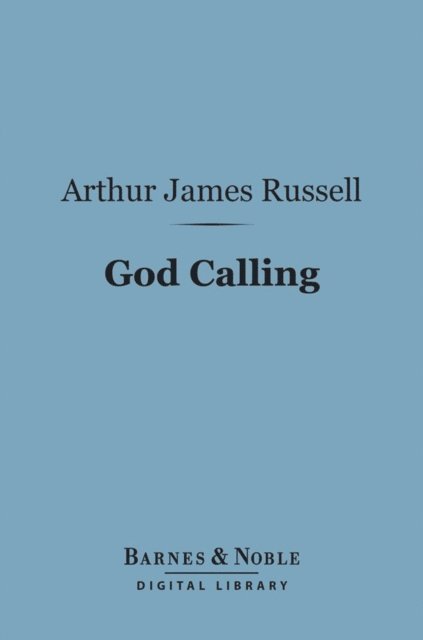 Arthur James Russell - God Calling (Barnes & Noble Digital Library), E-bok