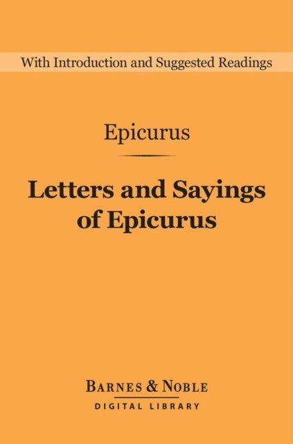 Odysseus Makridis - Letters and Sayings of Epicurus (Barnes & Noble Digital Library), E-bok