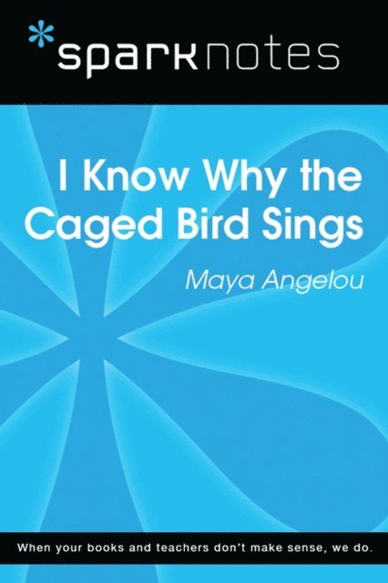 SparkNotes - I Know Why the Caged Bird Sings (SparkNotes Literature Guide), E-bok
