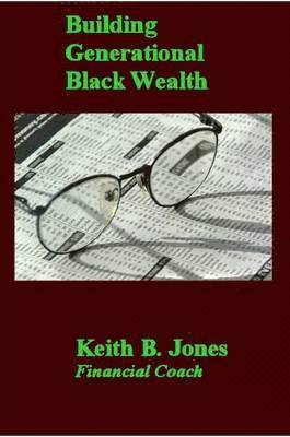 Keith Jones - Building Generational Black Wealth, Häftad