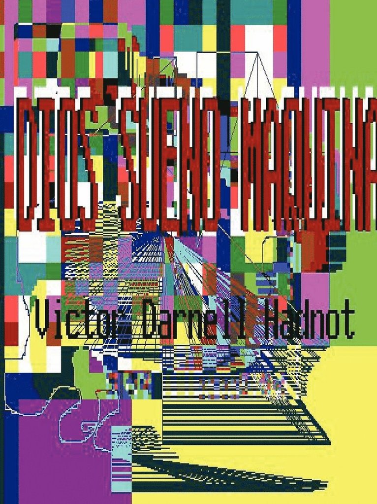 Victor Darnell Hadnot - Dios Sueno Maquina, Häftad. Tillgänglighet: Lägg i varukorg
