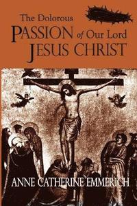 Dolorous Passion of Our Lord Jesus Christ