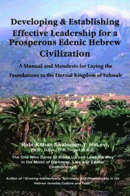 Y. Halevi (Halahawi), Shalomim - Developing and Establishing Effective Leadership for a Prosperous Edenic Hebrew Civilization, Häftad