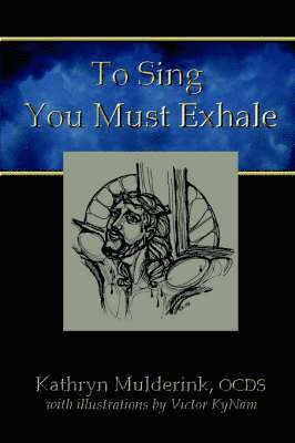 Kathryn Mulderink, OCDS - To Sing You Must Exhale, Häftad