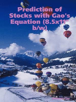 Johnson Gao - Prediction of Stocks with Gao's Equation, Häftad. Tillgänglighet: Lägg i varukorg