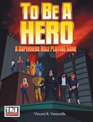 Vincent Venturella - To Be A Hero: A Superhero Role Playing Game, Häftad. Tillgänglighet: Lägg i varukorg
