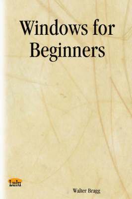 Walter Bragg - Windows for Beginners, Häftad. Tillgänglighet: Lägg i varukorg