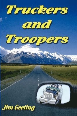 Jim Geeting - Truckers and Troopers, Häftad