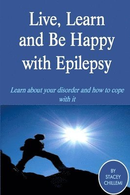 Stacey Chillemi - Live Learn, and Be Happy with Epilepsy, Häftad. Tillgänglighet: Lägg i varukorg