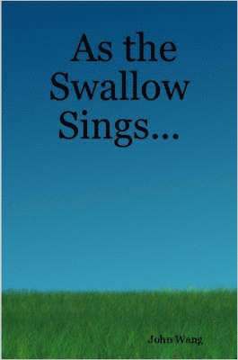 John Wang - As the Swallow Sings..., Häftad