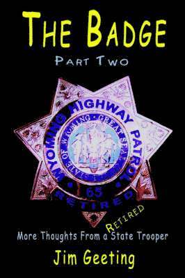 Jim Geeting - Badge Part Two - More Thoughts From a Retired State Trooper, Häftad
