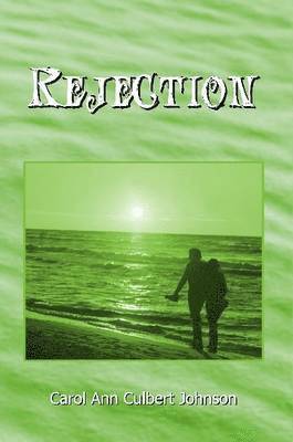 Carol Ann Culbert Johnson - Rejection, Häftad