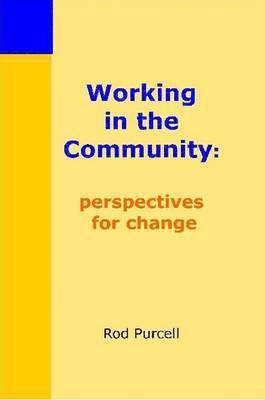 Rod Purcell - Working in the Community, Häftad. Tillgänglighet: Lägg i varukorg