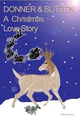 edwin gilven - DONNER & BLITZEN, A Christmas Love Story, Häftad. Tillgänglighet: Lägg i varukorg