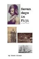 Steve Glines - Seven Days in Fiji, Häftad. Tillgänglighet: Lägg i varukorg