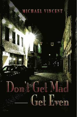 Michael Vincent - Don't Get Mad - Get Even, Häftad. Tillgänglighet: Lägg i varukorg