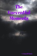 The Uneventful Moments