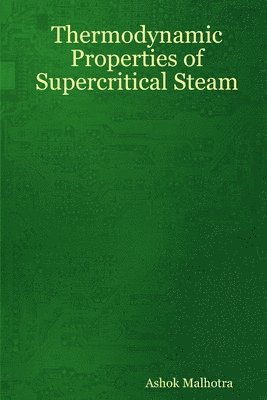 Ashok Malhotra - Thermodynamic Properties of Supercritical Steam, Häftad