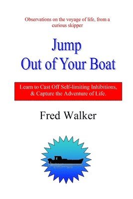 Fred Walker - Jump Out of Your Boat, Häftad