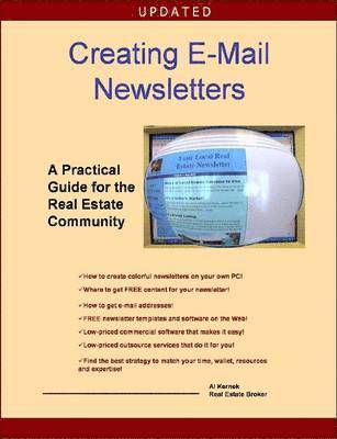 Al Kernek - Creating E-Mail Newsletters - A Practical Guide for the Real Estate Community, Häftad