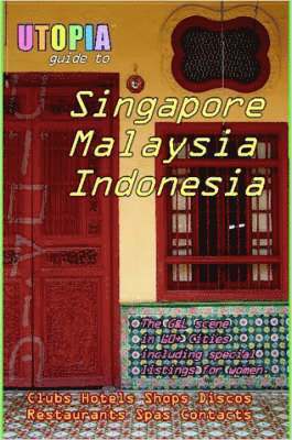Utopia Guide to Singapore, Malaysia and Indonesia