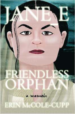 Erin McCole-Cupp - Jane_E, Friendless Orphan, Häftad