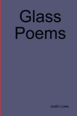 Justin Lowe - Glass Poems, Inbunden. Tillgänglighet: Lägg i varukorg