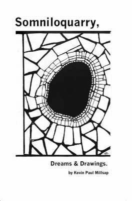 Somniloquarry, Dreams and Drawings
