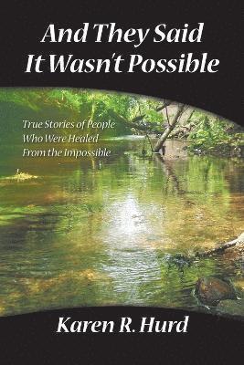 Karen R. Hurd - And They Said it Wasn't Possible, Häftad