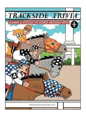 Trackside Trivia: Games & Puzzles to Horse Around with - Vol. 1