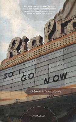 Jeff Jacobson - So I Go Now, Häftad