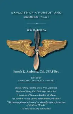 Joseph R. Ambrose, Walbrook Davis Swank - Exploits of a Pursuit and Bomber Pilot, Häftad. Tillgänglighet: Lägg i varukorg