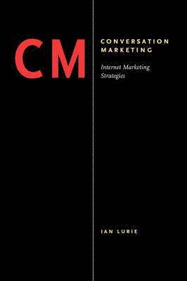 Ian Lurie - Conversation Marketing, Häftad
