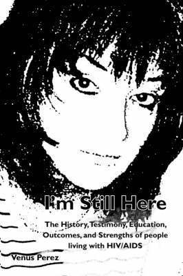 Venus Perez - I'm Still Here, Inbunden