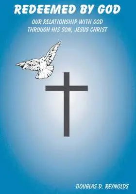 Douglas D. Reynolds - Redeemed By God, Inbunden. Tillgänglighet: Lägg i varukorg